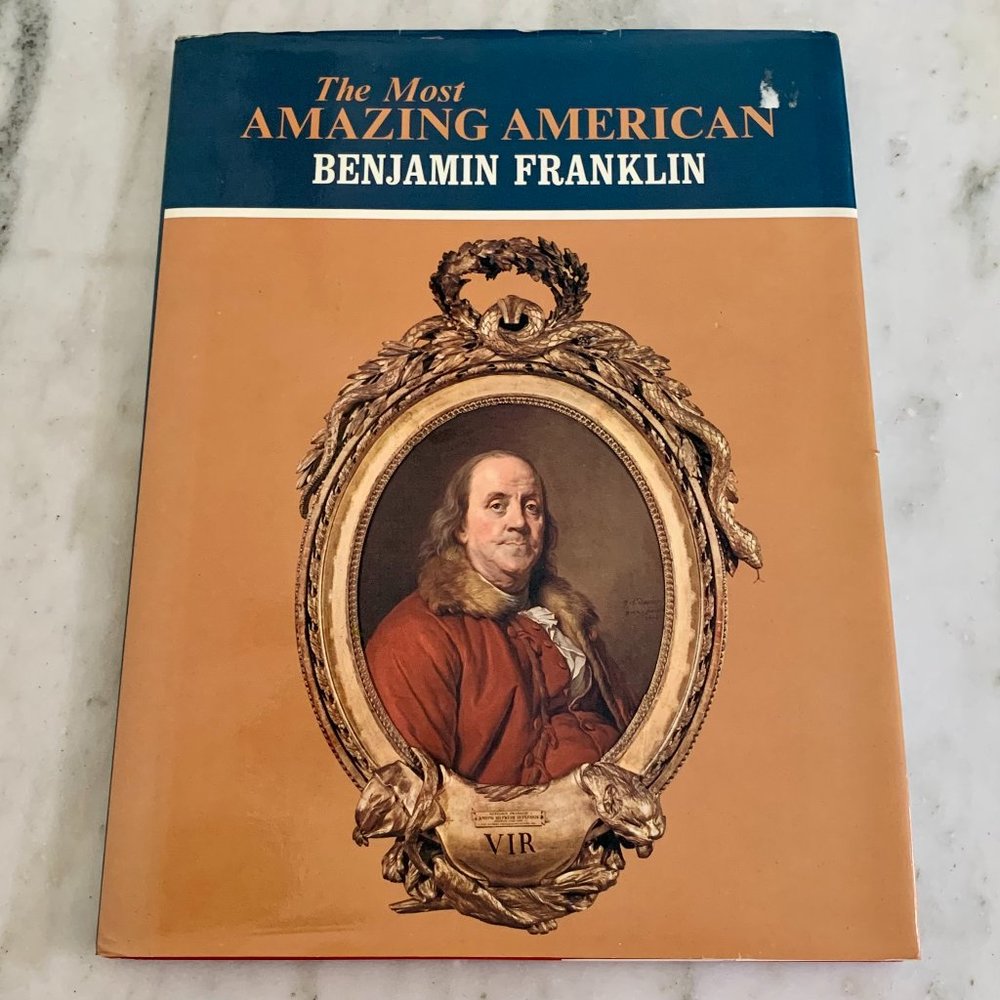 The Most Amazing American Benjamin Franklin Coffee Table Book